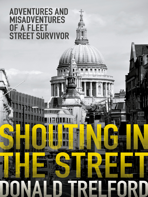 Title details for Shouting in the Street by Donald Trelford - Available
